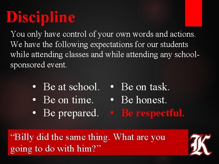 Discipline You only have control of your own words and actions. We have the Discipline You only have control of your own words and actions. We have the