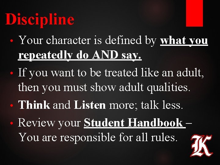 Discipline Your character is defined by what you repeatedly do AND say. • If Discipline Your character is defined by what you repeatedly do AND say. • If