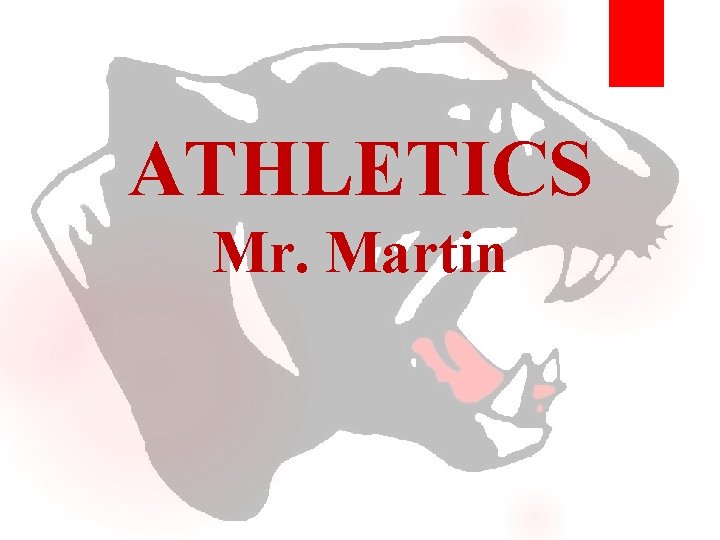 ATHLETICS Mr. Martin ATHLETICS Mr. Martin