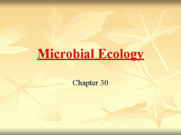 Microbial Ecology Chapter 30 