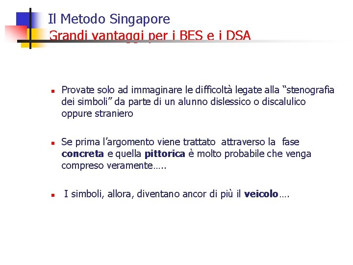 Il Metodo Singapore Grandi vantaggi per i BES e i DSA n n n