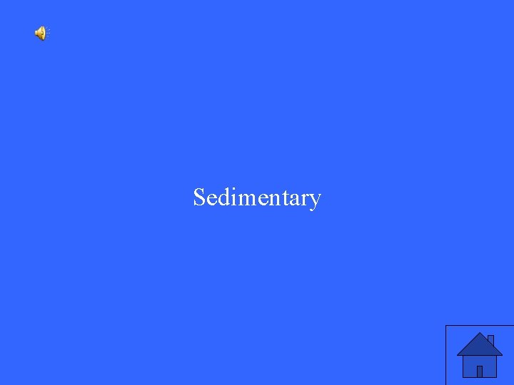 Sedimentary 
