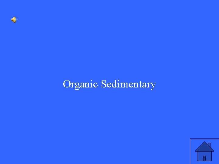 Organic Sedimentary 