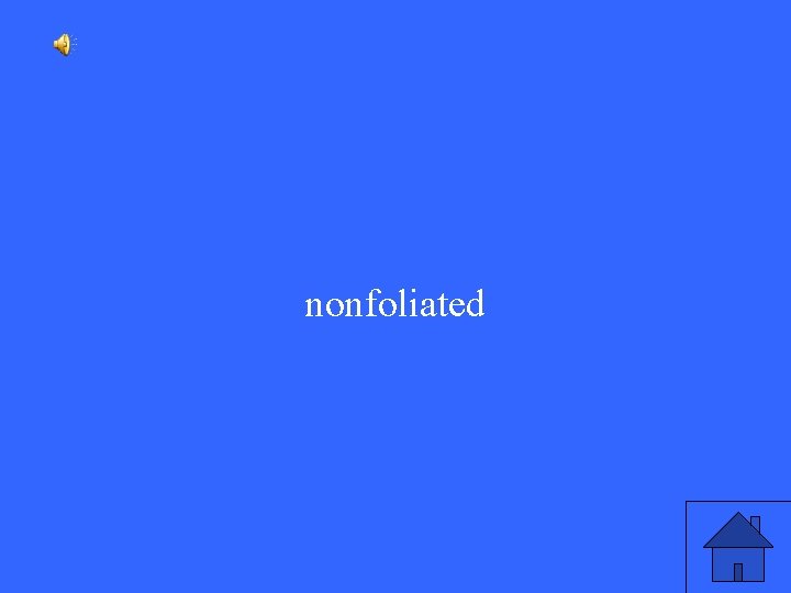 nonfoliated 