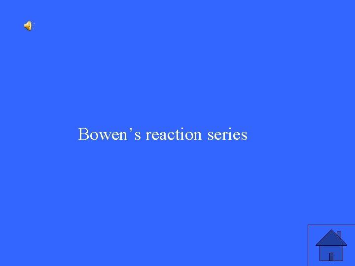 Bowen’s reaction series 