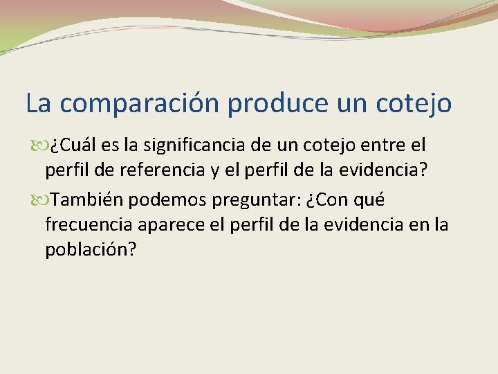 La comparación produce un cotejo ¿Cuál es la significancia de un cotejo entre el