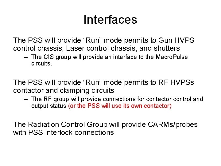 Interfaces The PSS will provide “Run” mode permits to Gun HVPS control chassis, Laser