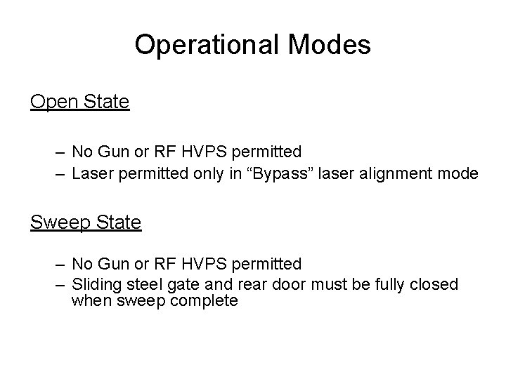 Operational Modes Open State – No Gun or RF HVPS permitted – Laser permitted