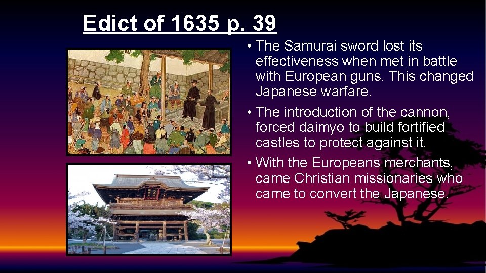 Edict of 1635 p. 39 • The Samurai sword lost its effectiveness when met