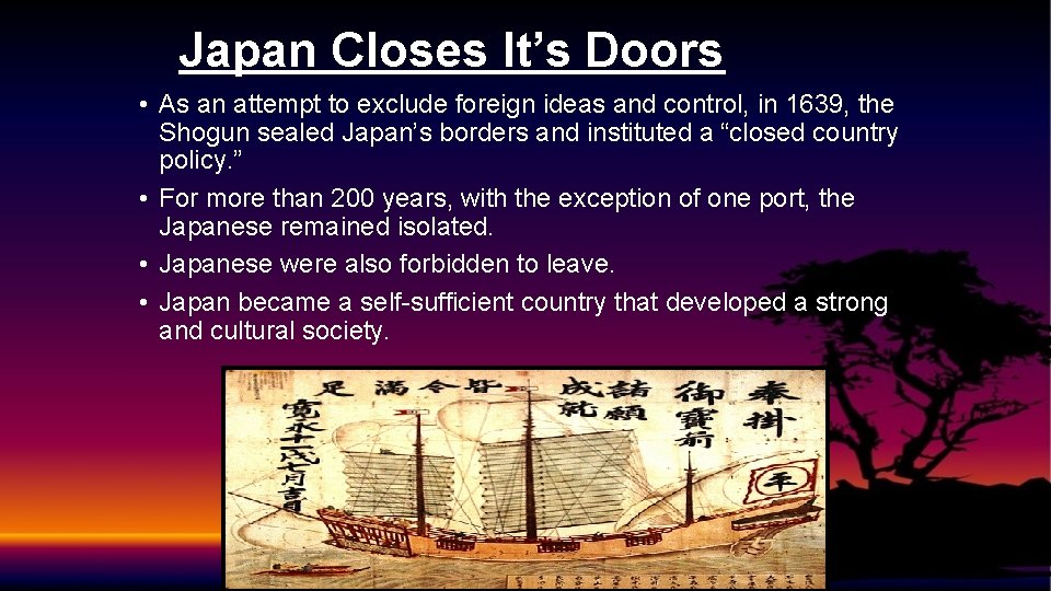Japan Closes It’s Doors • As an attempt to exclude foreign ideas and control,