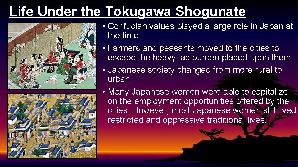 Life Under the Tokugawa Shogunate • Confucian values played a large role in Japan