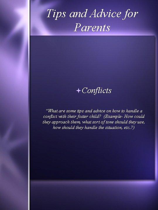Tips and Advice for Parents Conflicts “What are some tips and advice on how