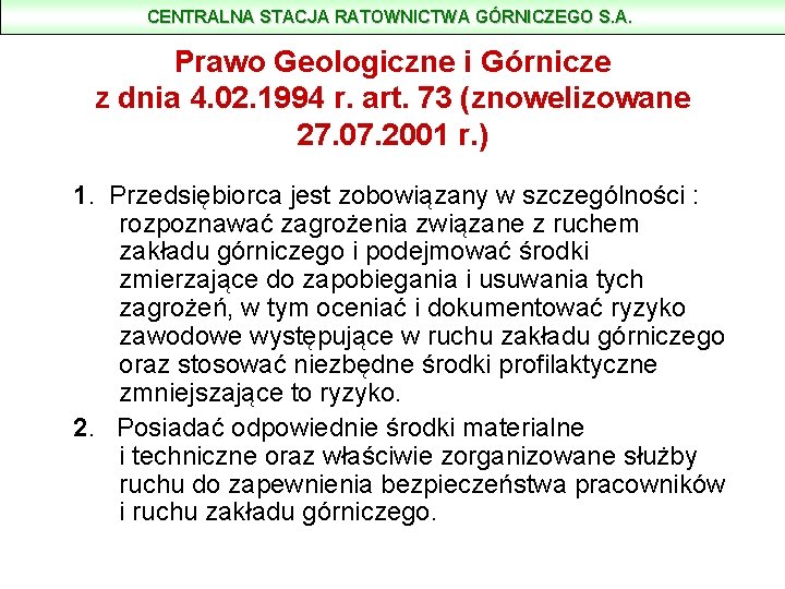 CENTRALNA STACJA RATOWNICTWA GÓRNICZEGO S. A. Prawo Geologiczne i Górnicze z dnia 4. 02.