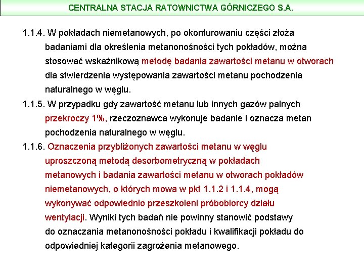 CENTRALNA STACJA RATOWNICTWA GÓRNICZEGO S. A. 1. 1. 4. W pokładach niemetanowych, po okonturowaniu