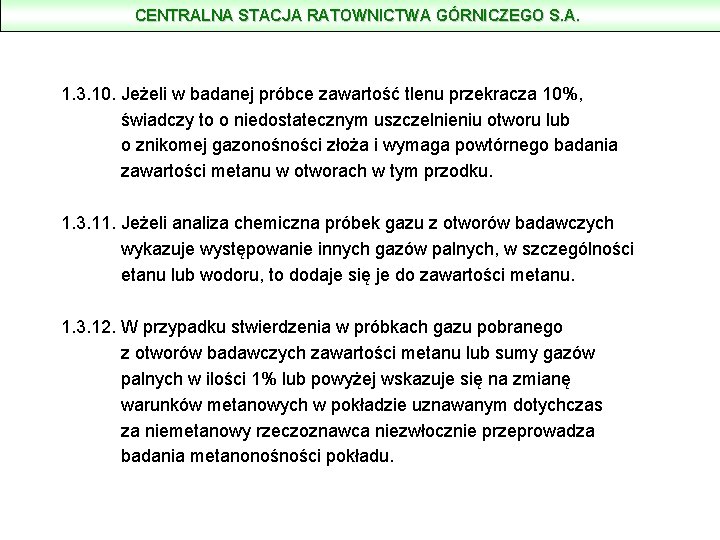 CENTRALNA STACJA RATOWNICTWA GÓRNICZEGO S. A. 1. 3. 10. Jeżeli w badanej próbce zawartość