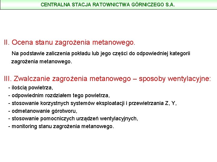 CENTRALNA STACJA RATOWNICTWA GÓRNICZEGO S. A. II. Ocena stanu zagrożenia metanowego. Na podstawie zaliczenia