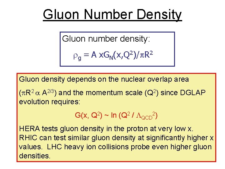 Gluon Number Density Gluon number density: g = A x. GN(x, Q 2)/ R