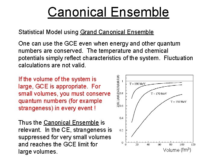 Canonical Ensemble Statistical Model using Grand Canonical Ensemble One can use the GCE even