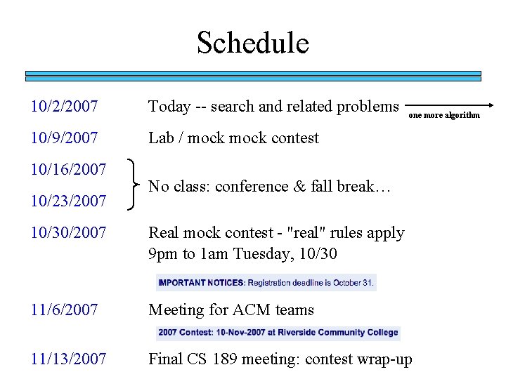 Schedule 10/2/2007 Today -- search and related problems 10/9/2007 Lab / mock contest 10/16/2007