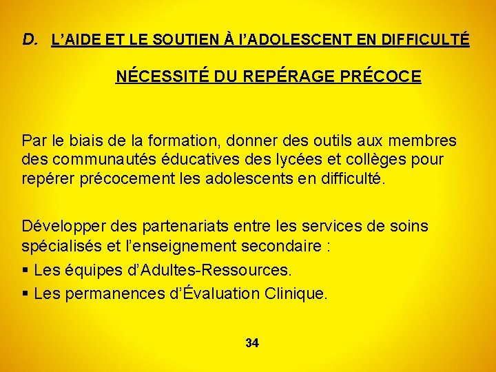 D. L’AIDE ET LE SOUTIEN À l’ADOLESCENT EN DIFFICULTÉ NÉCESSITÉ DU REPÉRAGE PRÉCOCE Par
