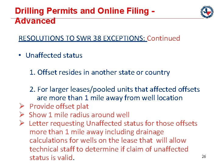 Drilling Permits and Online Filing Advanced RESOLUTIONS TO SWR 38 EXCEPTIONS: Continued • Unaffected