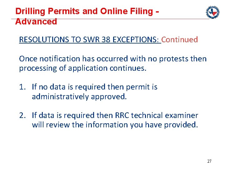 Drilling Permits and Online Filing Advanced RESOLUTIONS TO SWR 38 EXCEPTIONS: Continued Once notification