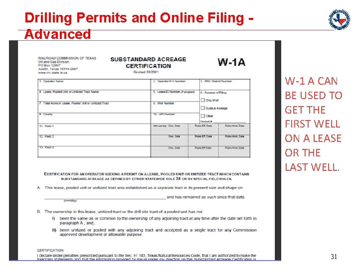 Drilling Permits and Online Filing Advanced W-1 A CAN BE USED TO GET THE