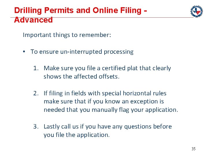 Drilling Permits and Online Filing Advanced Important things to remember: • To ensure un-interrupted