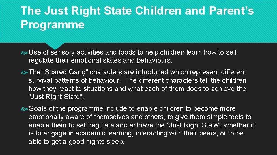 The Just Right State Children and Parent’s Programme Use of sensory activities and foods