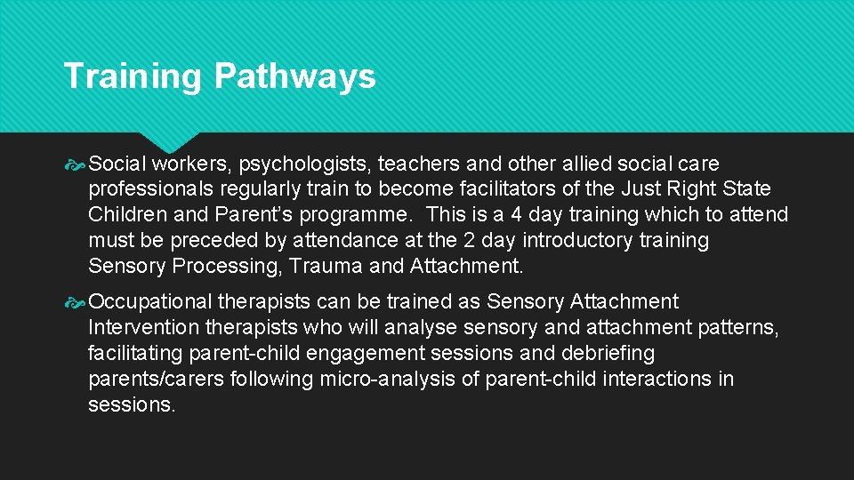 Training Pathways Social workers, psychologists, teachers and other allied social care professionals regularly train