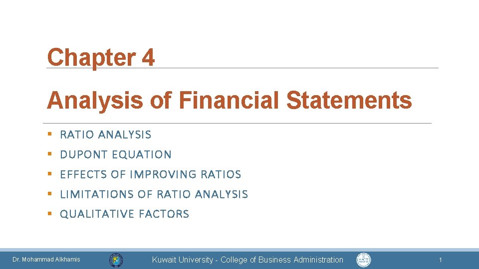 Chapter 4 Analysis of Financial Statements § RATIO ANALYSIS § DUPONT EQUATION § EFFECTS