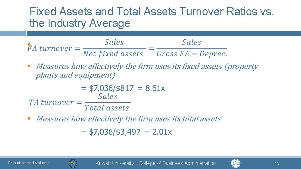 Fixed Assets and Total Assets Turnover Ratios vs. the Industry Average § Dr. Mohammad