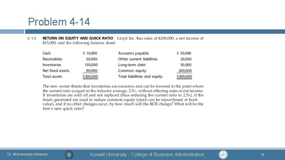 Problem 4 -14 Dr. Mohammad Alkhamis Kuwait University - College of Business Administration 34