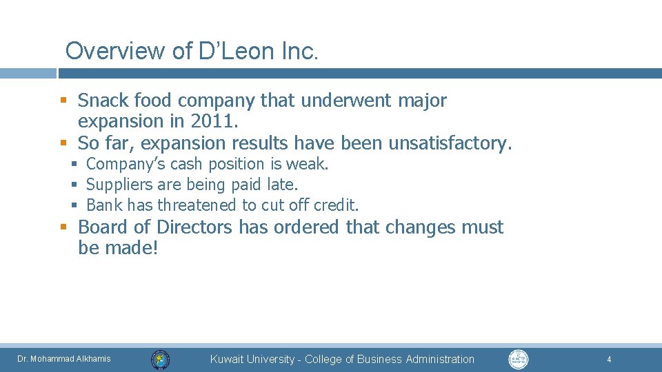 Overview of D’Leon Inc. § Snack food company that underwent major expansion in 2011.