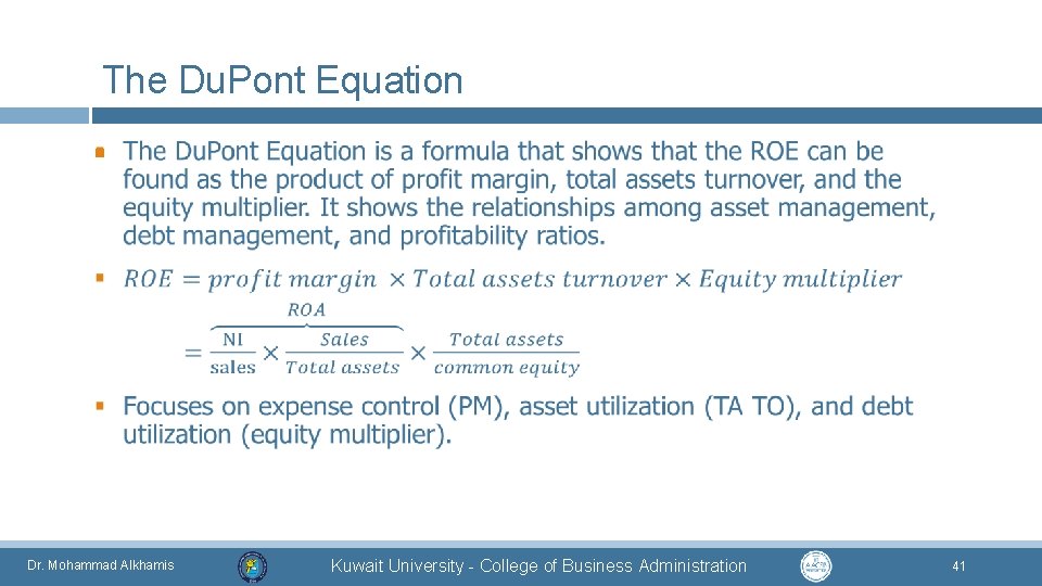 The Du. Pont Equation § Dr. Mohammad Alkhamis Kuwait University - College of Business