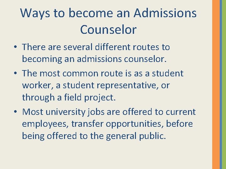 Ways to become an Admissions Counselor • There are several different routes to becoming