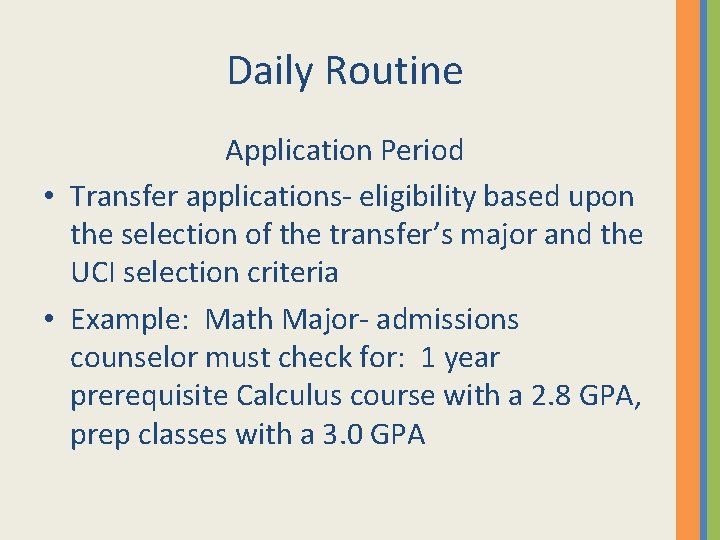 Daily Routine Application Period • Transfer applications- eligibility based upon the selection of the