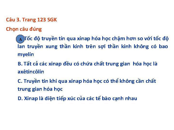 Câu 3. Trang 123 SGK Chọn câu đúng A. A Tốc độ truyền tin