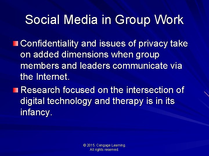 Social Media in Group Work Confidentiality and issues of privacy take on added dimensions