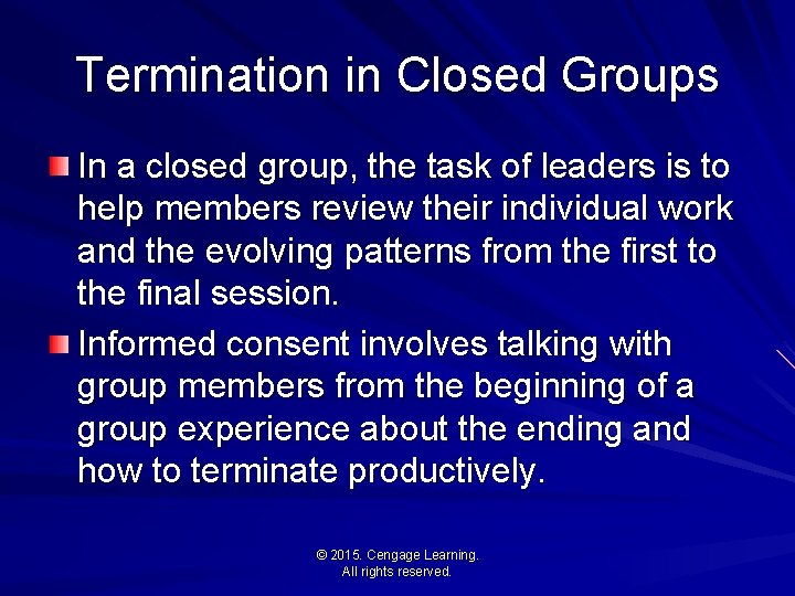 Termination in Closed Groups In a closed group, the task of leaders is to
