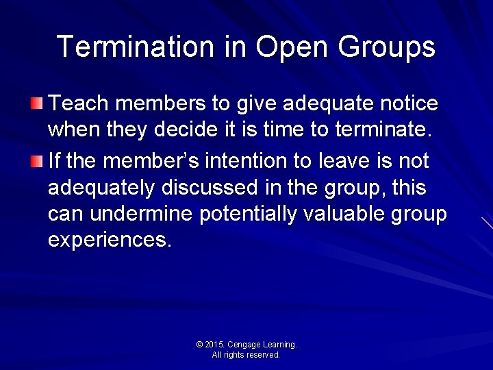 Termination in Open Groups Teach members to give adequate notice when they decide it