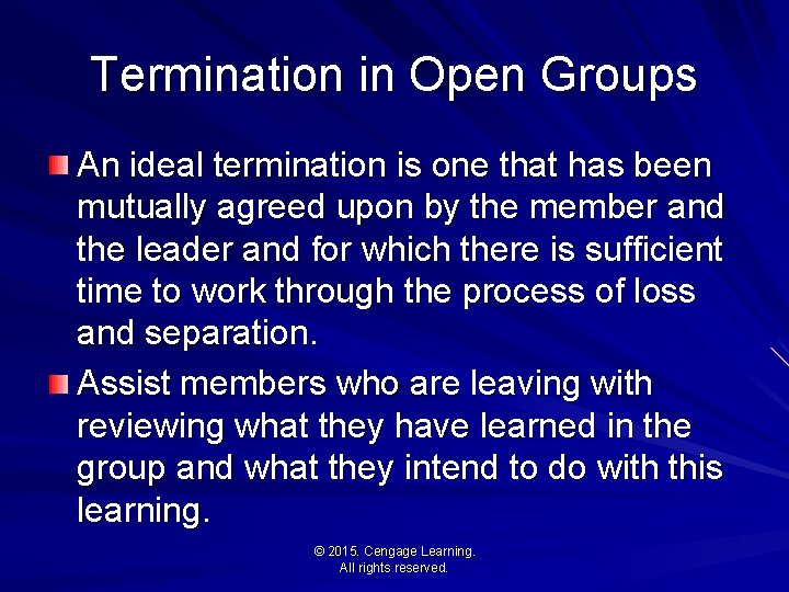 Termination in Open Groups An ideal termination is one that has been mutually agreed