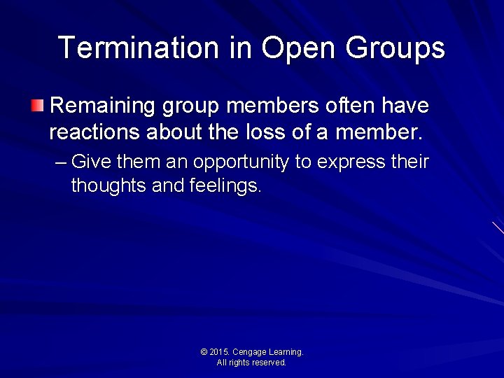 Termination in Open Groups Remaining group members often have reactions about the loss of