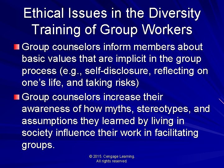 Ethical Issues in the Diversity Training of Group Workers Group counselors inform members about