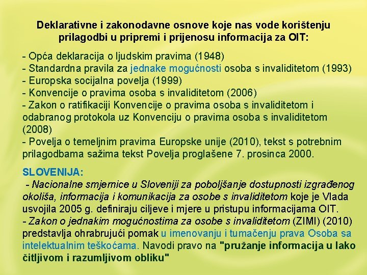 Deklarativne i zakonodavne osnove koje nas vode korištenju prilagodbi u pripremi i prijenosu informacija
