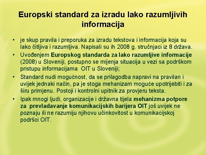 Europski standard za izradu lako razumljivih informacija • je skup pravila i preporuka za