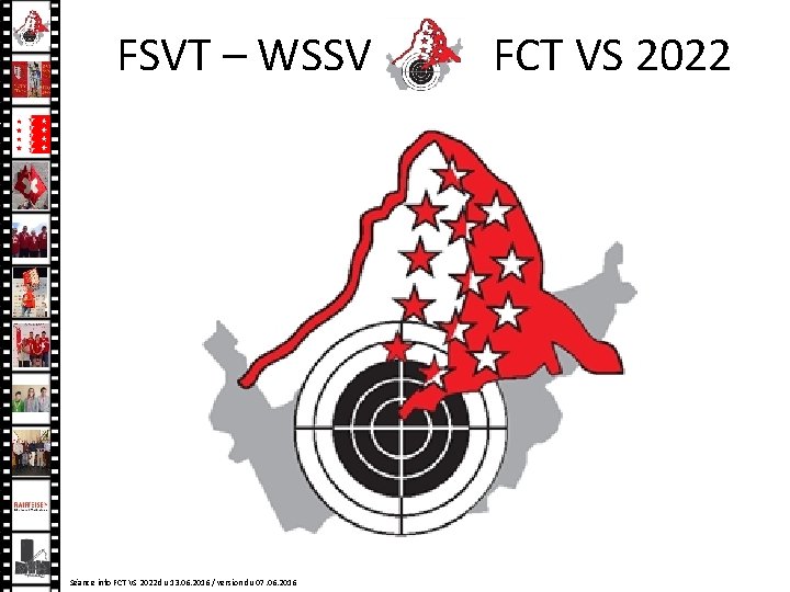FSVT – WSSV Séance info FCT VS 2022 du 13. 06. 2016 / version FSVT – WSSV Séance info FCT VS 2022 du 13. 06. 2016 / version