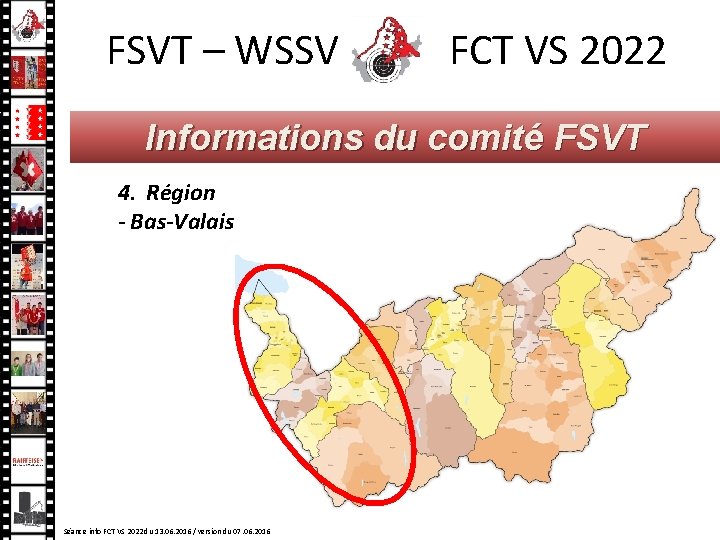 FSVT – WSSV FCT VS 2022 Informations du comité FSVT 4. Région - Bas-Valais FSVT – WSSV FCT VS 2022 Informations du comité FSVT 4. Région - Bas-Valais