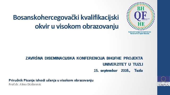Bosanskohercegovački kvalifikacijski okvir u visokom obrazovanju Bosnia and Herzegovina Qualifications Framework for Higher Education
