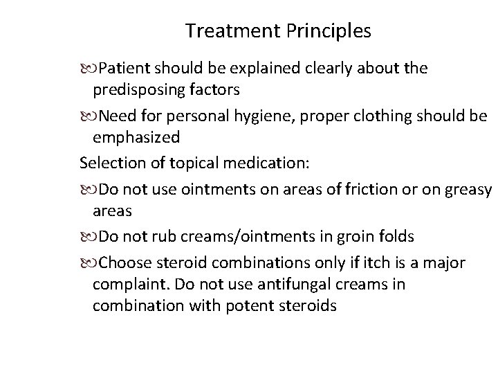 Treatment Principles Patient should be explained clearly about the predisposing factors Need for personal